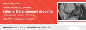 Internal Derangement of Joints Pelvis and Lower Extremity - 2024 Donald L. Resnick, M.D., Presents…
